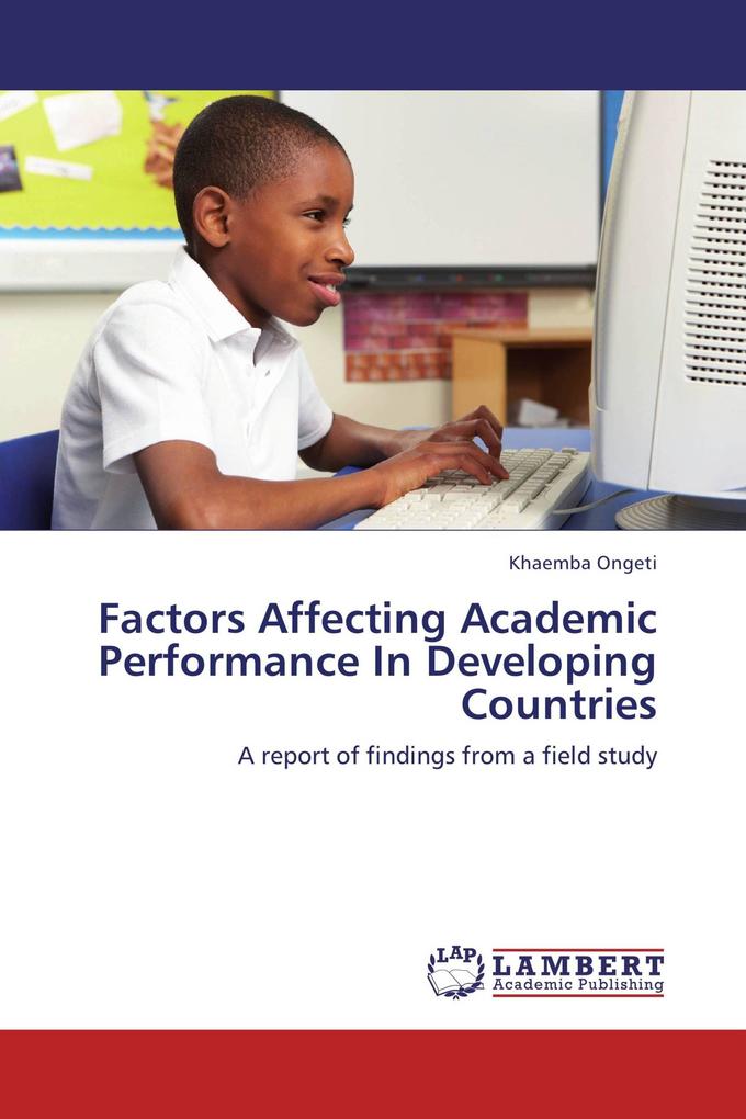 Factors Affecting Academic Performance In Developing Countries