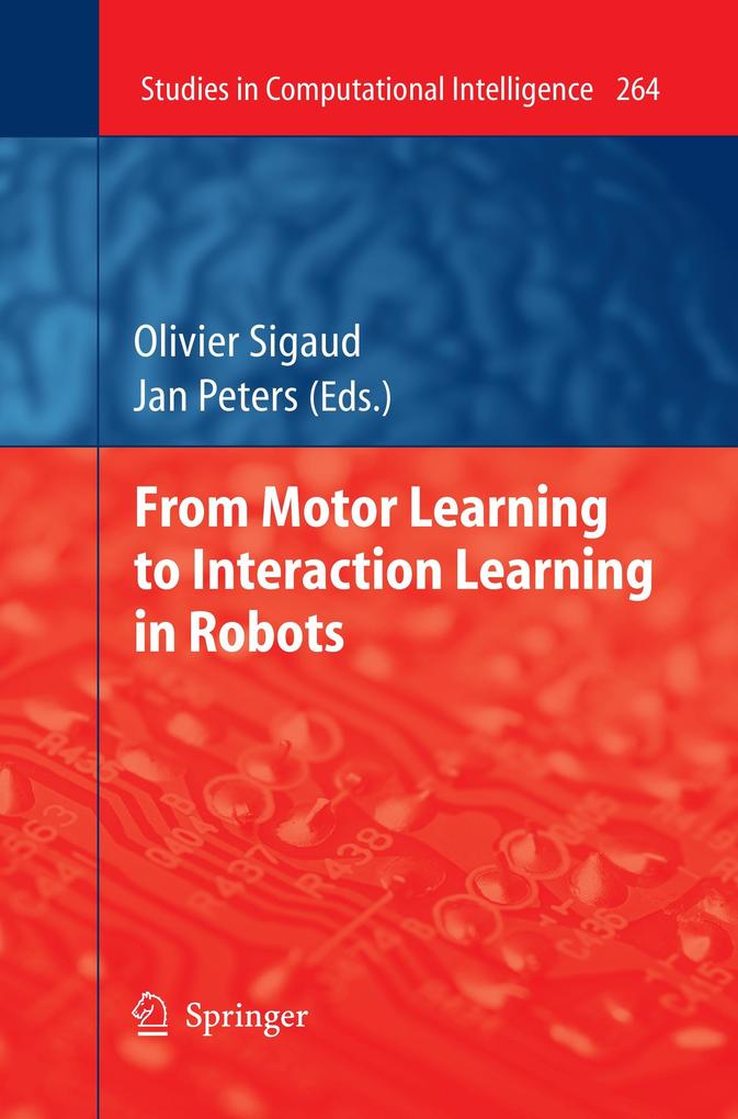 From Motor Learning to Interaction Learning in Robots