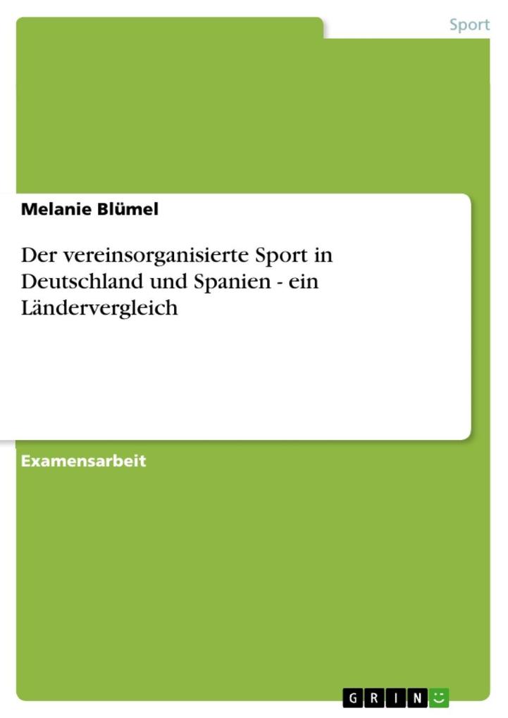 Der vereinsorganisierte Sport in Deutschland und Spanien - ein Ländervergleich