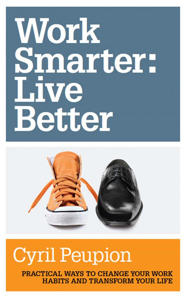 Work Smarter: Live Better