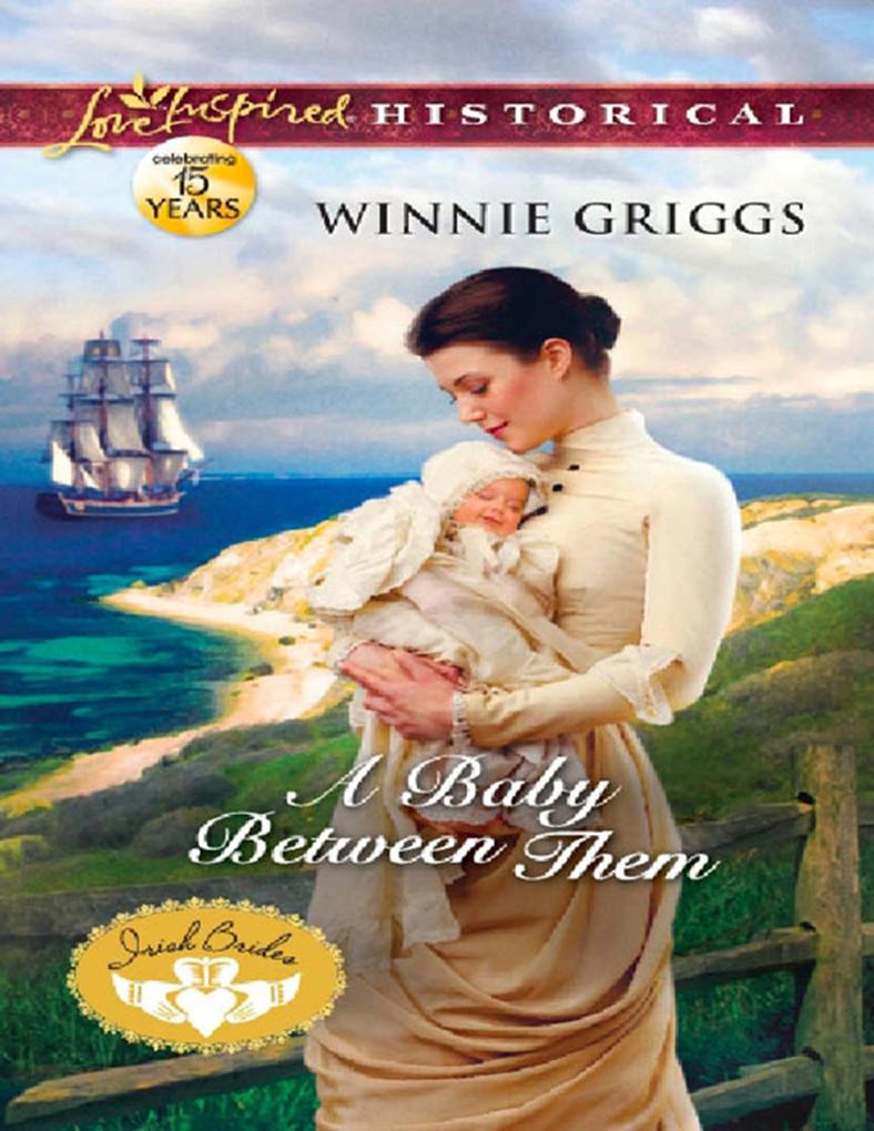 A Baby Between Them (Mills & Boon Love Inspired Historical) (Irish Brides Book 3)