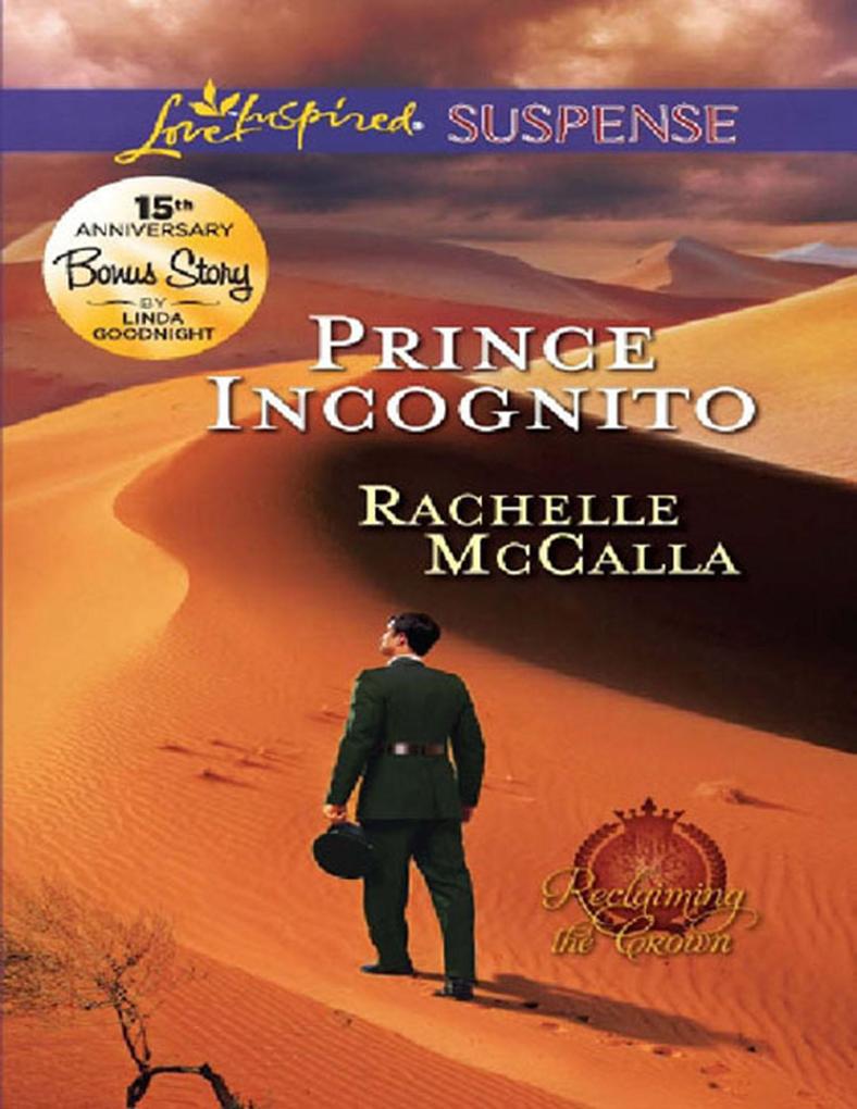 Prince Incognito (Reclaiming the Crown Book 3) (Mills & Boon Love Inspired Suspense)