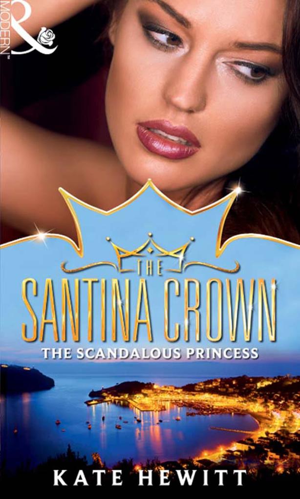The Scandalous Princess (The Santina Crown Book 3)