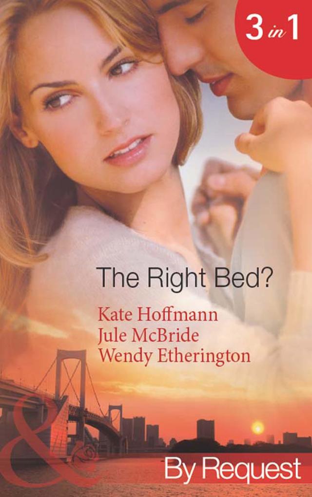 The Right Bed?: Your Bed or Mine? (The Wrong Bed) / Cold Case Hot Bodies (The Wrong Bed) / A Breath Away (The Wrong Bed) (Mills & Boon By Request)