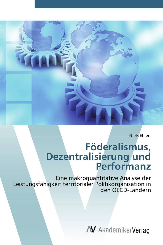 Föderalismus Dezentralisierung und Performanz