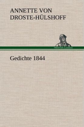 Gedichte 1844 - Annette von Droste-Hülshoff