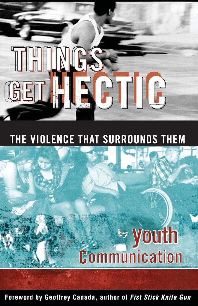 Things Get Hectic als Taschenbuch von Youth Communication