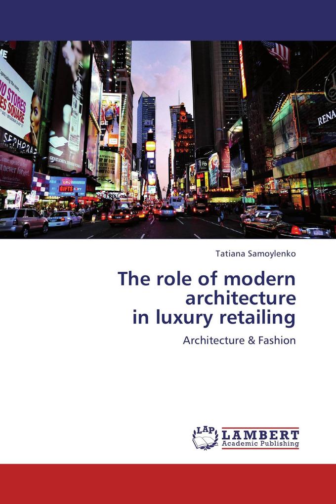 The role of modern architecture in luxury retailing
