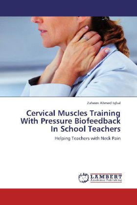 Cervical Muscles Training With Pressure Biofeedback In School Teachers - Zaheen Ahmed Iqbal
