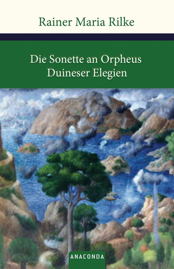 Die Sonette an Orpheus / Duineser Elegien - Rainer Maria Rilke