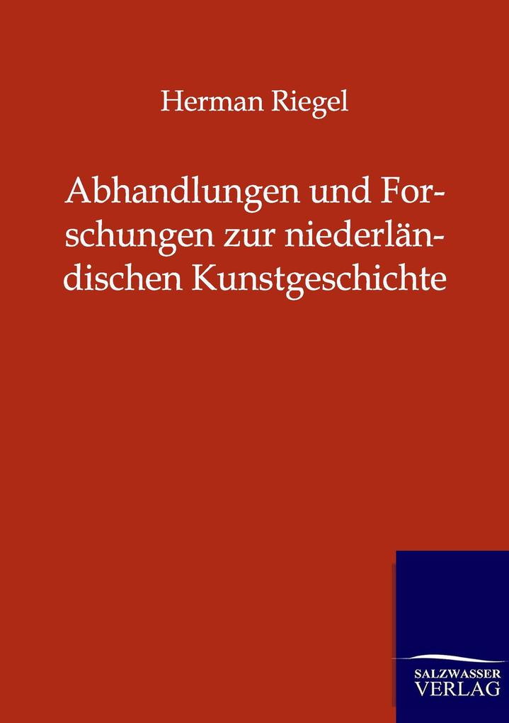 Abhandlungen und Forschungen zur niederländischen Kunstgeschichte