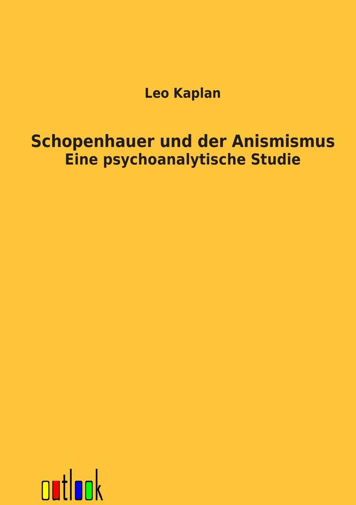 Schopenhauer und der Animismus - Leo Kaplan