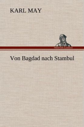 Von Bagdad nach Stambul - Karl May