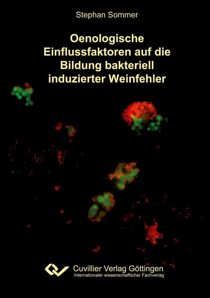 Oenologische Einflussfaktoren auf die Bildung bakteriell induzierter Weinfehler