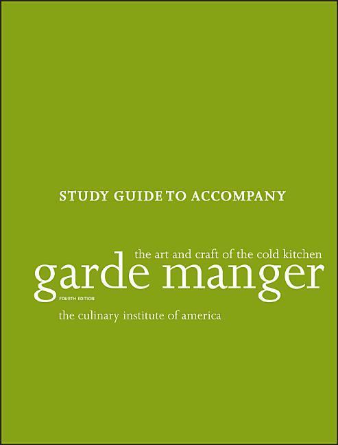 Garde Manger Study Guide: The Art and Craft of the Cold Kitchen