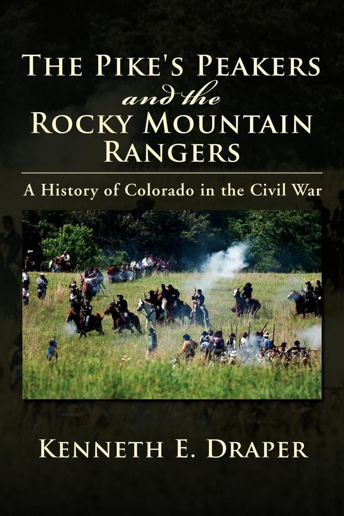 The Pike‘s Peakers and the Rocky Mountain Rangers
