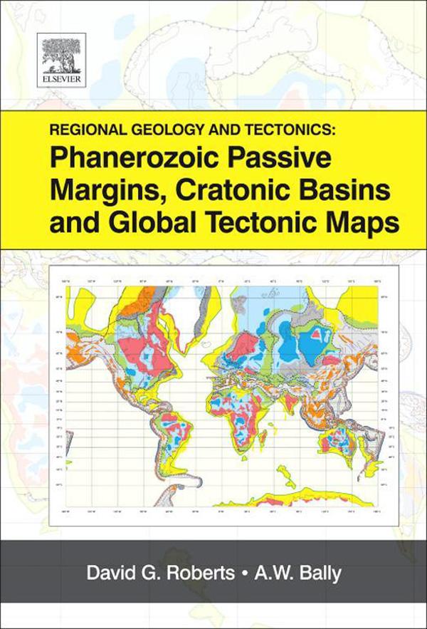 Regional Geology and Tectonics: Phanerozoic Passive Margins Cratonic Basins and Global Tectonic Maps