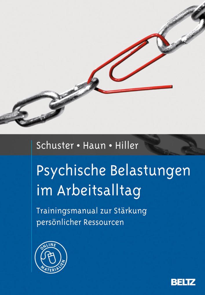Psychische Belastungen im Arbeitsalltag - Nadine Schuster/ Sascha Haun/ Wolfgang Hiller