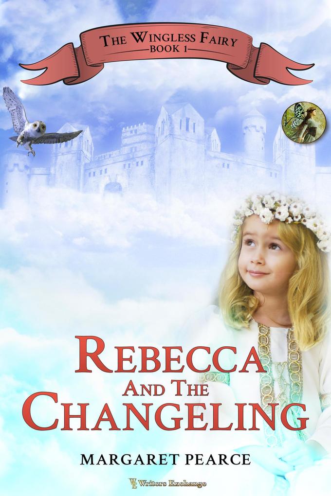 Rebecca and the Changeling (The Wingless Fairy #1)