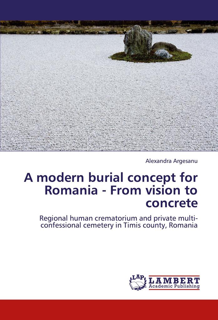 A modern burial concept for Romania - From vision to concrete