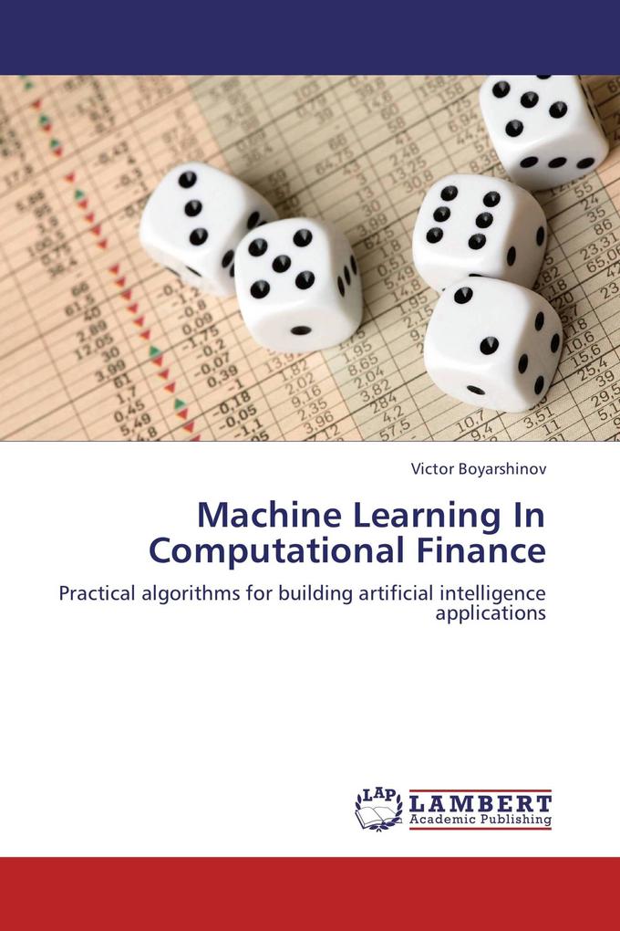 Machine Learning In Computational Finance