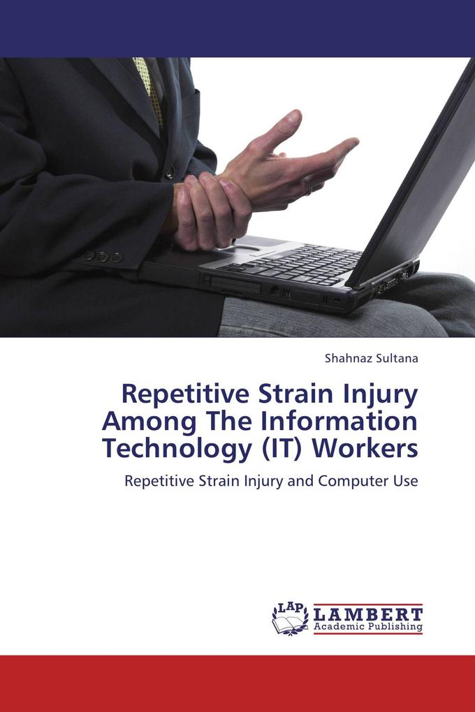 Repetitive Strain Injury Among The Information Technology (IT) Workers
