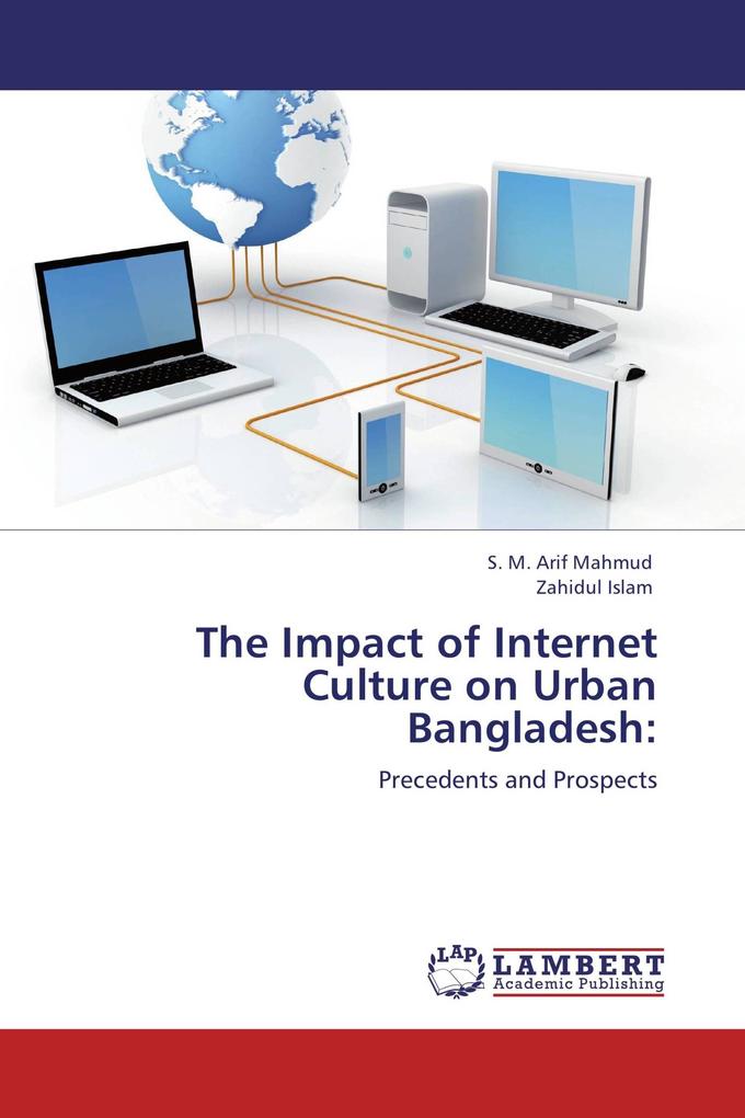The Impact of Internet Culture on Urban Bangladesh:
