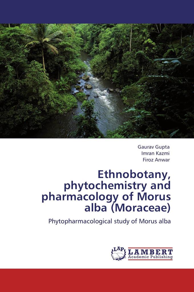 Ethnobotany phytochemistry and pharmacology of Morus alba (Moraceae)