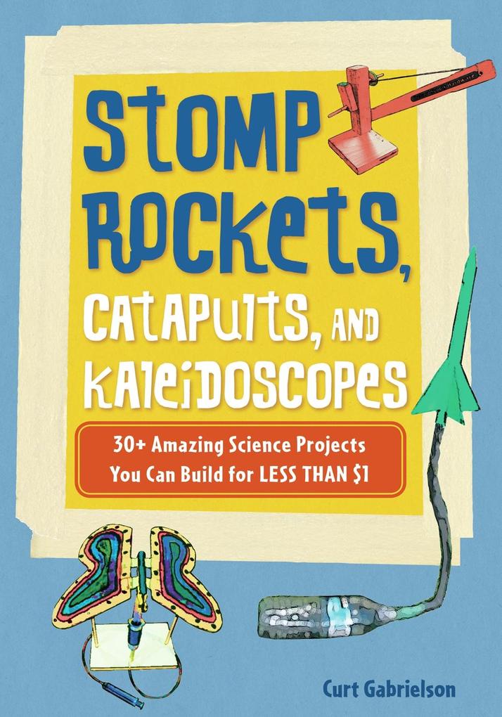 Stomp Rockets Catapults and Kaleidoscopes