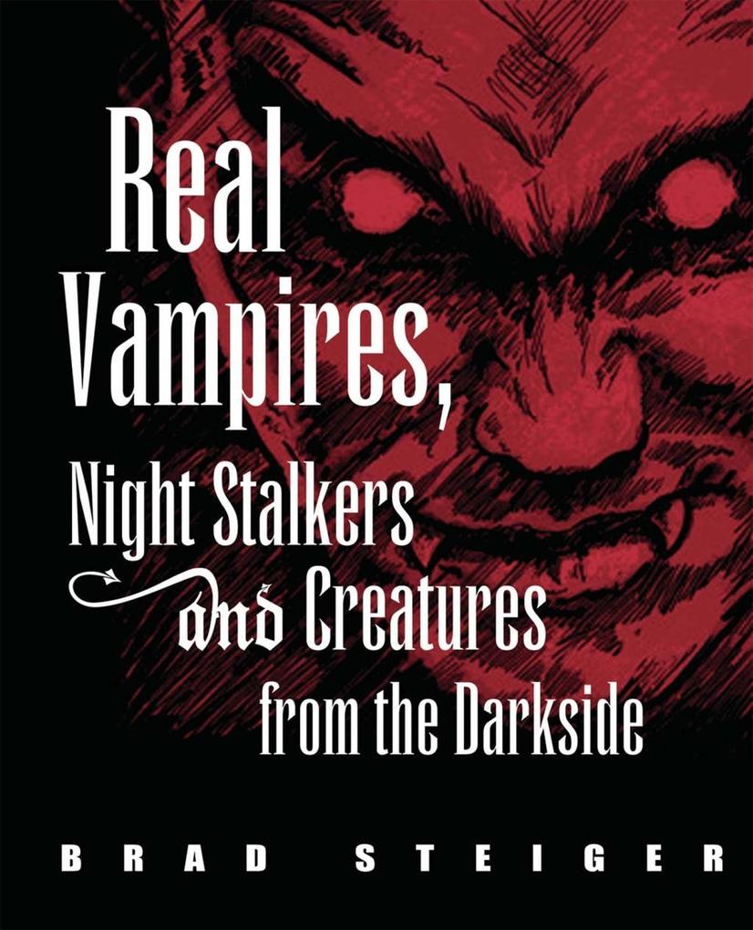 Real Vampires Night Stalkers and Creatures from the Darkside