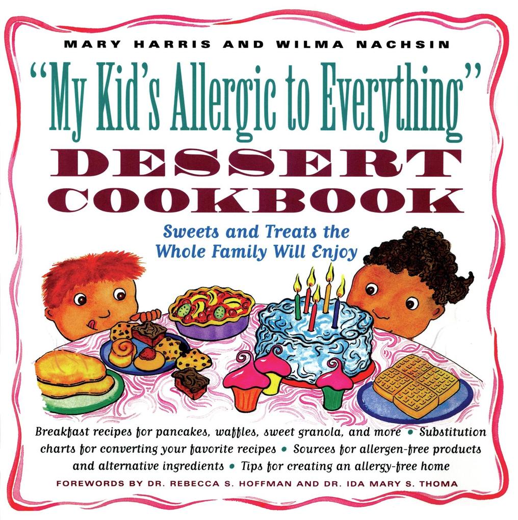 My Kid‘s Allergic to Everything Dessert Cookbook