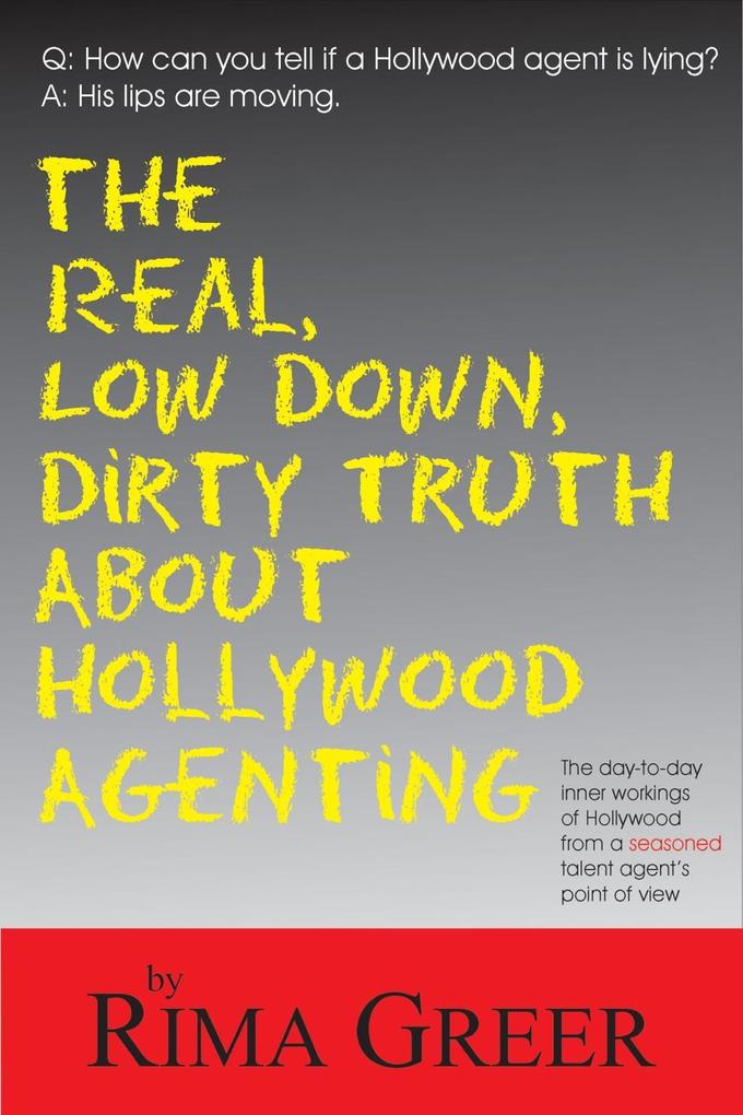 Real Low Down Dirty Truth about Hollywood Agenting