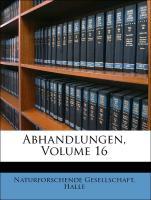Abhandlungen, Volume 16 als Taschenbuch von Naturforschende Gesellschaft Halle