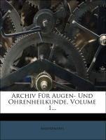 Archiv Für Augen- Und Ohrenheilkunde, Volume 1... als Taschenbuch von Anonymous