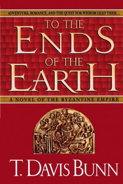 To the Ends of the Earth - T. Davis Bunn