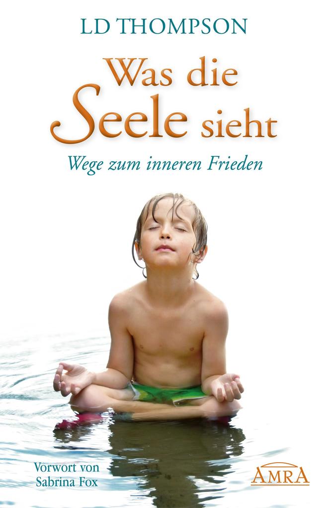 Was die Seele sieht. Wege zum inneren Frieden (Channelings von Solano) - Bild 5