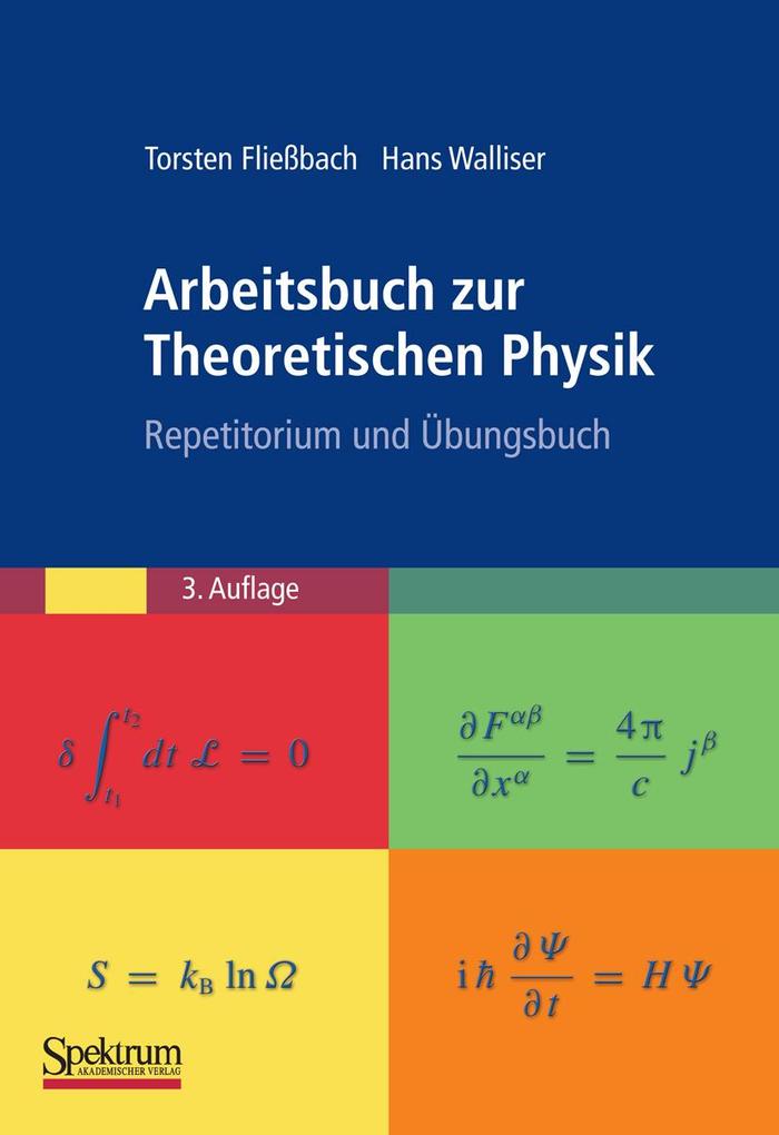 Arbeitsbuch zur Theoretischen Physik - Torsten Fließbach/ Hans Walliser