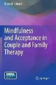 Mindfulness and Acceptance in Couple and Family Therapy - Diane R. Gehart