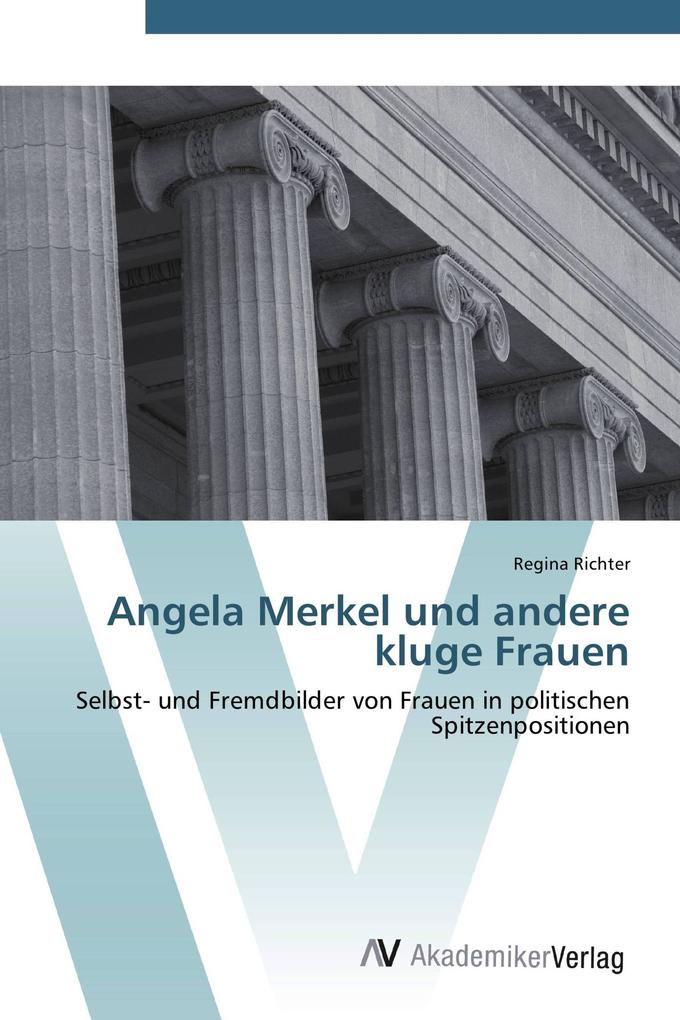 Angela Merkel und andere kluge Frauen - Regina Richter