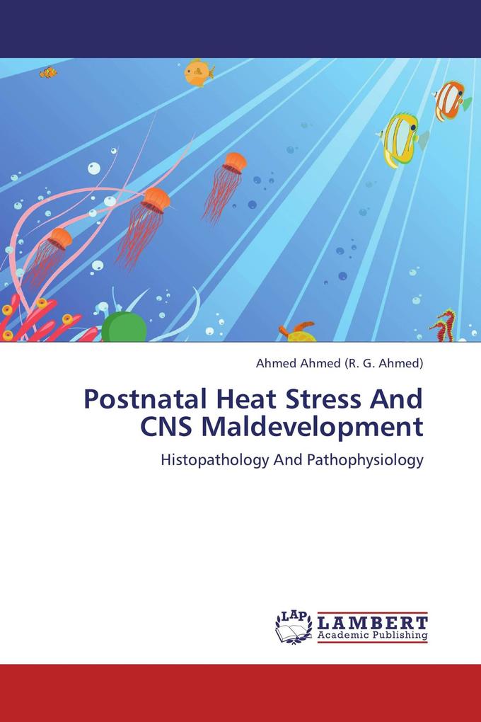 Postnatal Heat Stress And CNS Maldevelopment