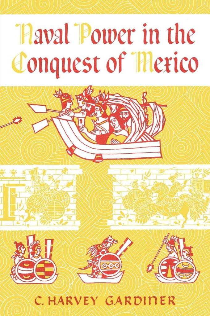 Naval Power in the Conquest of Mexico