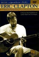 Eric Clapton: Acoustic Classics: A Step-By-Step Breakdown of Guitar Styles and Techniques - Doug Boduch