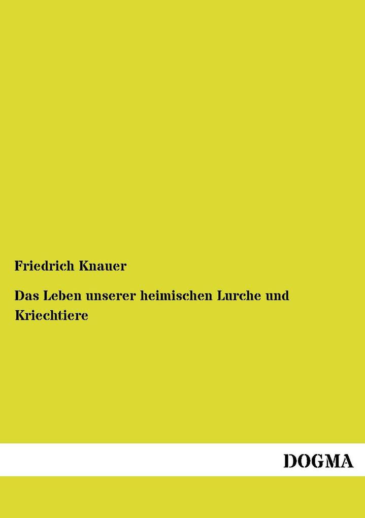 Das Leben unserer heimischen Lurche und Kriechtiere