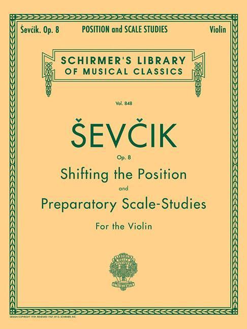 Shifting the Position and Preparatory Scale Studies Op. 8: Schirmer Library of Classics Volume 848 Violin Method