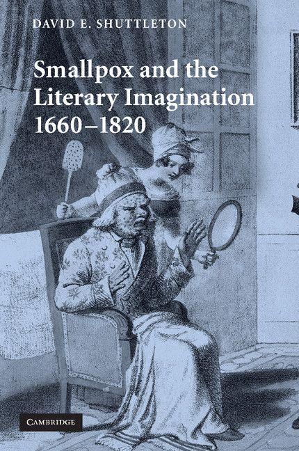 Smallpox and the Literary Imagination 1660 1820