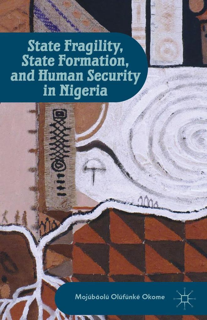 State Fragility State Formation and Human Security in Nigeria