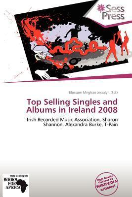 Top Selling Singles and Albums in Ireland 2008