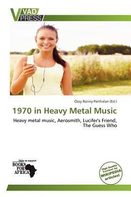 1970 in Heavy Metal Music