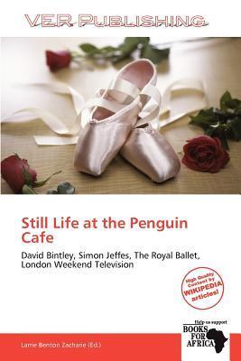Still Life at the Penguin Cafe