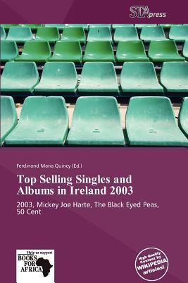 Top Selling Singles and Albums in Ireland 2003